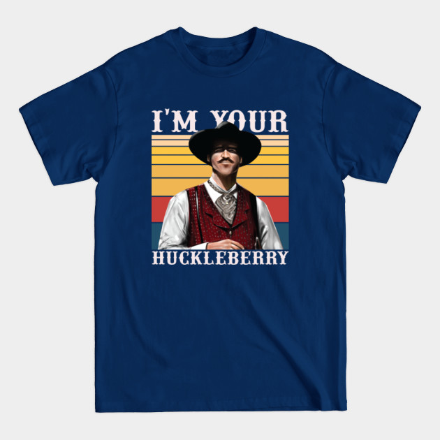 I'm Your Huckleberry Im Your Huckleberry TShirt sold by DaviWilson